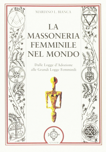 16552351842528-librolamassoneriafemminilenelmondodalleloggedadozioneallegrandiloggefemminilieditoreatanoranno2016