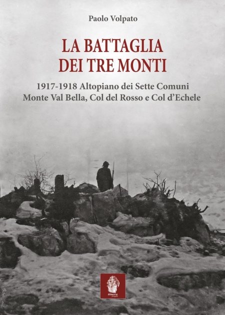 16552361771699-librolabattagliadeitremonti19171918altopianodeisettecomunimontevalbellacoldelrossoecoldecheleeditoreitineraprogettianno2021