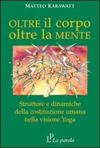 16552361864004-librooltreilcorpooltrelamentestruttureedinamichedellacostituzioneumananellavisioneyogaeditorelaparolaanno2007