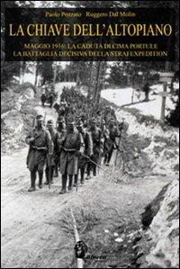 16552378278258-librolachiavedellaltopianomaggio1916lacadutadicimaportulelabattagliadecisivadellastrafexpeditioneditoreitineraprogettianno2016