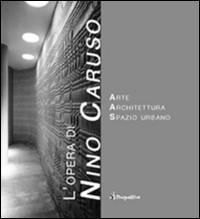 16552387687874-libroloperadininocarusoartespazioarchitetturaeditoreprospettiveedizionianno2014