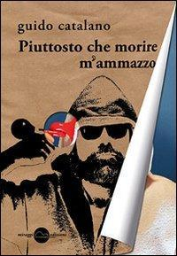 16552387966209-libropiuttostochemoriremammazzoeditoremiraggiedizionianno2013