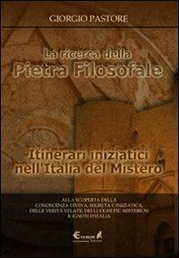 16552388544978-librolaricercadellapietrafilosofaleitinerariiniziaticinellitaliadelmisteroeditoreeremonedizionianno2009