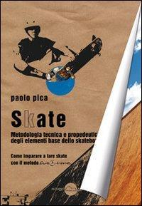 16552396271416-libroskatemetodologiatecnicaepropedeuticadeglielementibasedelloskateboardeditoremiraggiedizionianno2012