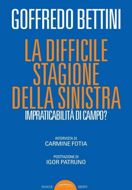 1655239733962-libroladifficilestagionedellasinistraimpraticabilitadicampoeditorepontesistoanno2016