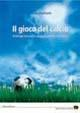 16552397475256-libroilgiocodelcalcioprincipiteoriciesuggerimentididatticieditorelibreriadellosportanno2008