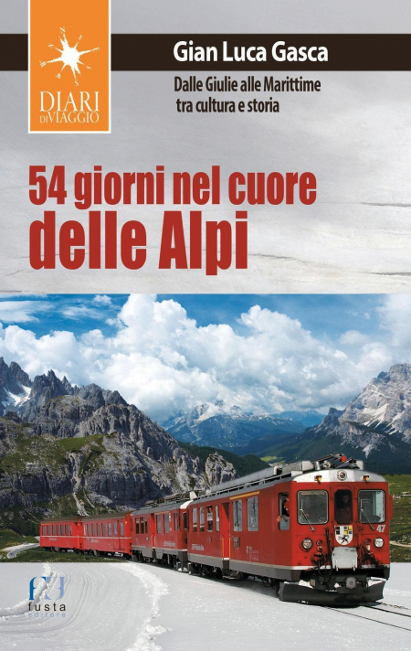 16552414424405-libro54giorninelcuoredellealpidallegiulieallamarittimetraculturaestoriaeditorefustaanno2016