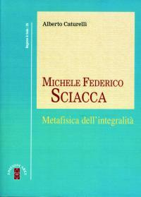 16552423902991-libromichelefedericosciaccametafisicadellintegritaeditorearesanno2008