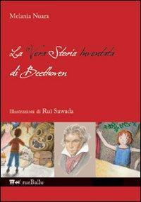 16552434348922-librolaverastoriainventatadibeethovenedizillustrataeditorerueballuanno2008