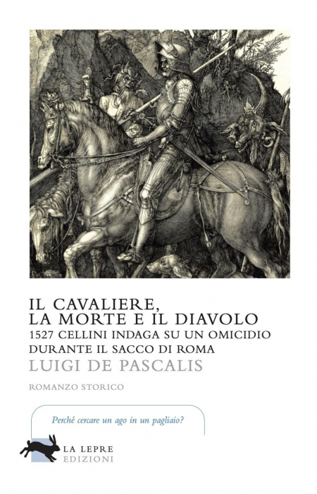 16552441746683-libroilcavalierelamorteeildiavolo1527celliniindagasuunomicidioduranteilsaccodiromaeditorelalepreedizionianno2021