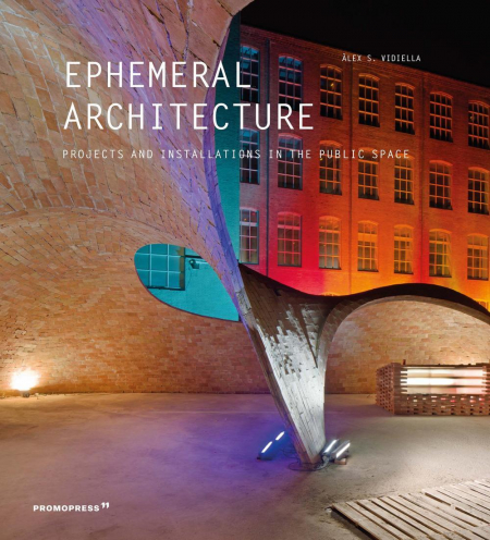 16552451921707-libroephemeralarchitectureprojectsandinstallationsinthepublicspaceedizillustrataeditorepromopressanno2020