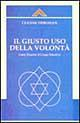 16552458428654-libroilgiustousodellavolontacomeguarireilcorpoemotivoeditorecrisalideanno1997