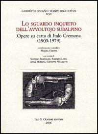 16552470231377-librolosguardoinquietodellavvoltojosubalpinooperesucartadiitalocremona19051979editoreolschkianno2006