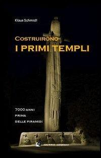 16552476367637-librocostruironoiprimitempli7000anniprimadellepiramidieditoreoltreedizionianno2011