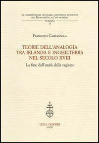 16552486578484-libroteoriedellanalogiatrairlandaeinghilterranelsecoloxviiilafinedellunitadellaragioneeditoreolschkianno2012