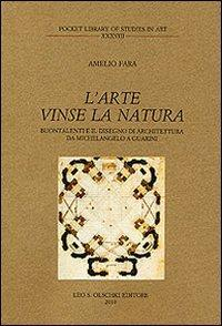 16552486811536-librolartevinselanaturabuontalentieildisegnodiarchitetturadamichelangeloaguarinieditoreolschkianno2010