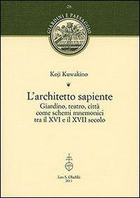 16552486881083-librolarchitettosapientegiardinoteatrocittacomeschemimnemonicitrailxvieilxviisecoloeditoreolschkianno2011