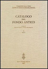 16552487503153-librofondazioneluigifirpocentrodistudisulpensieropoliticocatalogodelfondoanticovol1aceditoreolschkianno2005