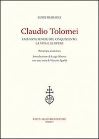 16552504122801-libroclaudiotolomeiumanistasenesedelcinquecentolavitaeleopereristanasteditoreolschkianno2016