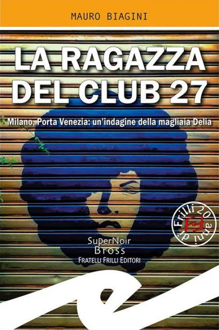 16552505254145-librolaragazzadelclub27milanoportaveneziaunindaginedellamagliaiadeliaeditorefrillianno2020