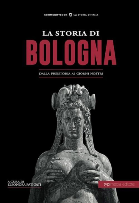 16552558754617-librolastoriadibolognadallapreistoriaaigiorninostrieditoretypimediaeditoreanno2021