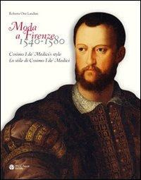 16552568670542-libromodaafirenze15401580lostiledicosimoidemediciedizitalianaeingleseeditoremauropagliaieditoreanno2011