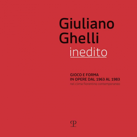 16552569531633-librogiulianoghelliineditogiocoeformainoperedal1963al1983nelclimafiorentinocontemporaneocatalogodellamostrafiesole7aprile20maggio2018edizillustrataeditorepolistampaanno2018