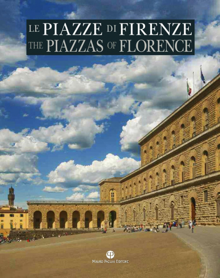 16552569959291-librolepiazzedifirenzestoriaarchitetturaeimpiantourbanoedizitalianaeingleseeditoremauropagliaieditoreanno2014