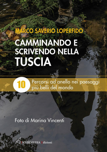 16552587146066-librocamminandoescrivendonellatuscia10percorsiadanelloneipaesaggipiubellidelmondoeditoreintermediaedizionianno2020