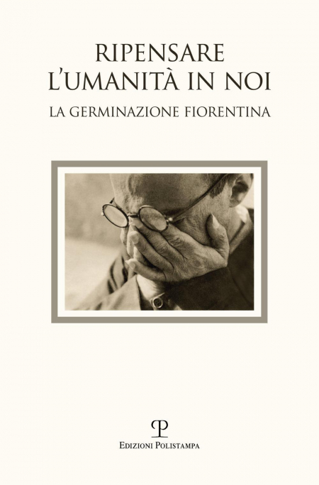 165526030292-libroripensarelumanitainnoiimmaginidallagerminazionefiorentinacatalogodellamostrabagnoaripoli718settembre2017edizacolorieditorepolistampaanno2017