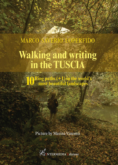 16552711687848-librowalkingandwritinginthetuscia10ringpaths1intheworldsmostbeautifullandscapeseditoreintermediaedizionianno2021