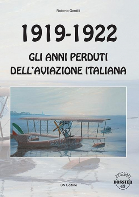 16552729476038-libro19191922glianniperdutidellaviazioneitalianaeditoreibnanno2020