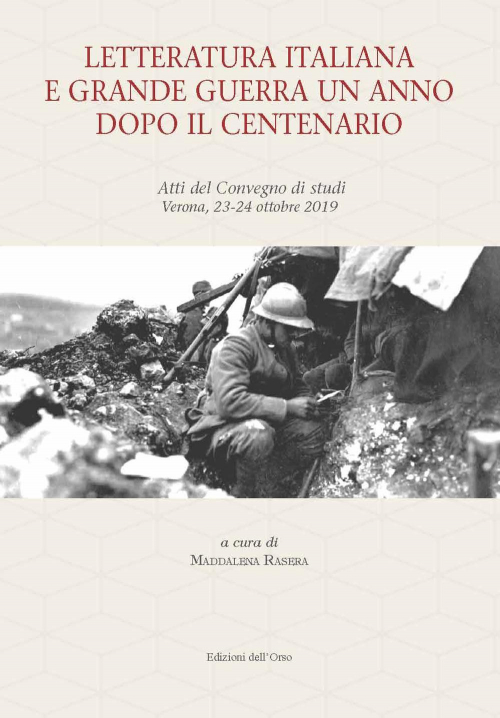 16555559893292-libroletteraturaitalianaegrandeguerraunannodopoilcentenarioattidelconvegnodistudiverona2324ottobre2019edizcriticaeditoreedizionidellorsoanno2020