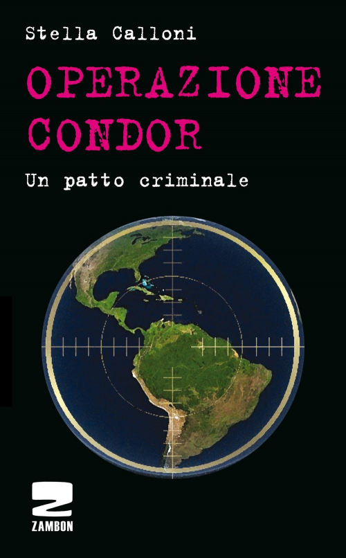 16556015075463-librooperazionecondorunpattocriminaleeditorezamboneditoreanno2010