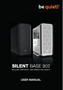 Manuale dell'utente - be quiet! BE QUIET! CASE ATX SILENT BASE 802 BLACK, 2.5/3.5 HDD DRIVE, I/O AUDIO, 9 SLOT ESPANSIONE, 2X140MM F
