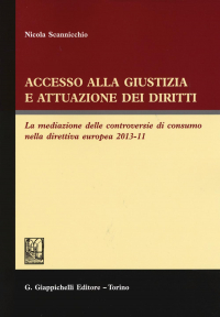 16552128708509-accessoallagiustiziaeattuazionedeidirittilamediazionedellecontroversiediconsumonelladirettivaeuropea201311