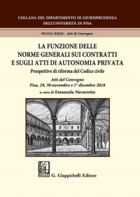 16552154639279-lafunzionedellenormegeneralisuicontrattiesugliattidiautonomiaprivataprospettivediriformadelcodicecivileattidelconvegnopisa2930novembree1dicembre2018