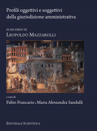 16552197248479-profilioggettiviesoggettividellagiurisdizioneamministrativainricordodileopoldomazzarolli