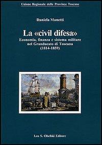 16552503958005-librolacivildifesaeconomiafinanzaesistemamilitarenelgranducatoditoscana18141859editoreolschkianno2009