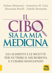 16552588354175-libroilcibosialamiamedicinaglialimentielericettepernutrireilmicrobiotaecurarsimangiandoeditoremacroedizionianno2021