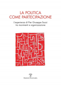 1655260256782-librolapoliticacomepartecipazionelesperienzadipiergiuseppesozzitramovimentieorganizzazioneeditorepolistampaanno2017