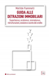 16552686397568-libroguidaalledetrazioniimmobiliarisuperbonusecobonussismabonusristrutturazionicessioneescontodelcreditoedizintegraleeditorebttanno2022