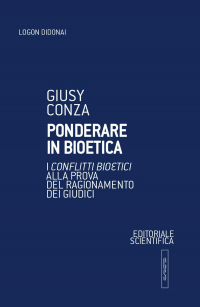 16552686547338-libroponderareinbioeticaiconflittibioeticiallaprovadelragionamentodeigiudicieditoreeditorialescientificaanno2020