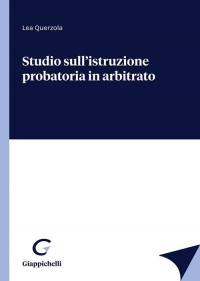 16552695287147-librostudiosullistruzioneprobatoriainarbitratoeditoregiappichellianno2022