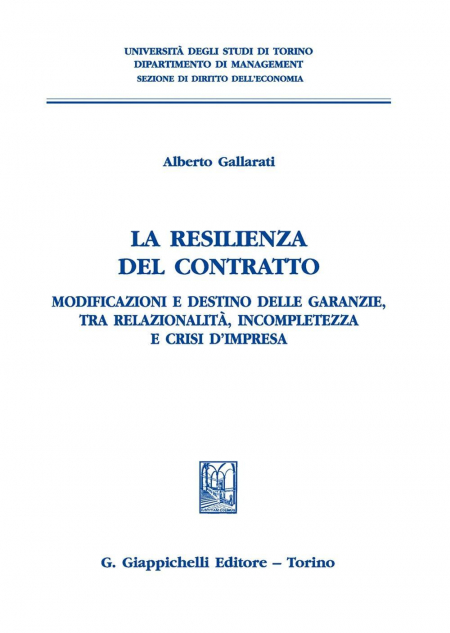 16552145999772-laresilienzadelcontrattomodificazioniedestinodellegaranzietrarelazionalitaincompletezzaecrisidimpresa