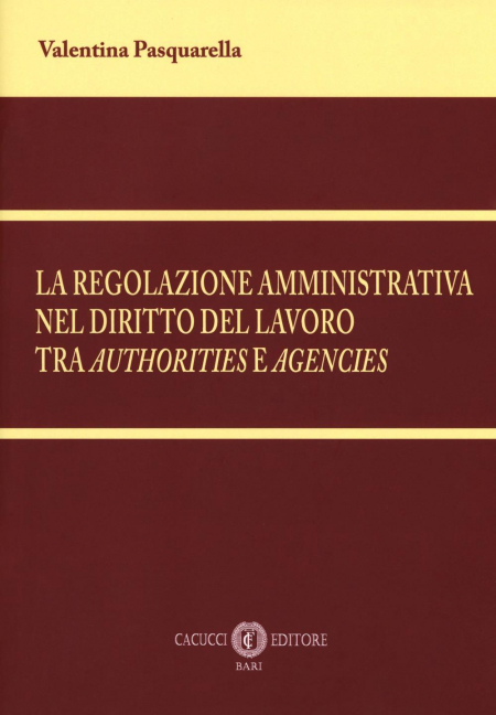 16552166152372-laregolazioneamministrativaneldirittodellavorotraauthoritieseagenciesnuovaediz