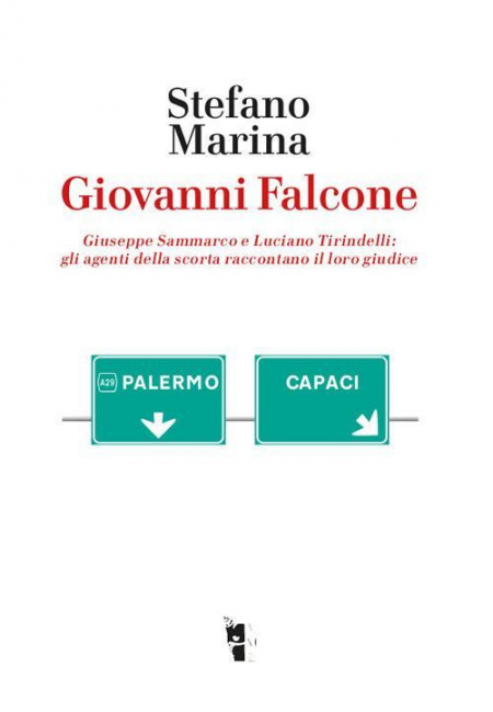 16552388788581-librogiovannifalconegiuseppesammarcoelucianotirindelligliagentidellascortaraccontanoillorogiudicenuovaedizeditorevillaggiomaorianno2017