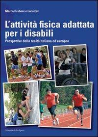 16552397494673-librolattivitafisicaadattataperdisabiliprospettivedellarealtaitalianaedeuropeaeditorelibreriadellosportanno2008