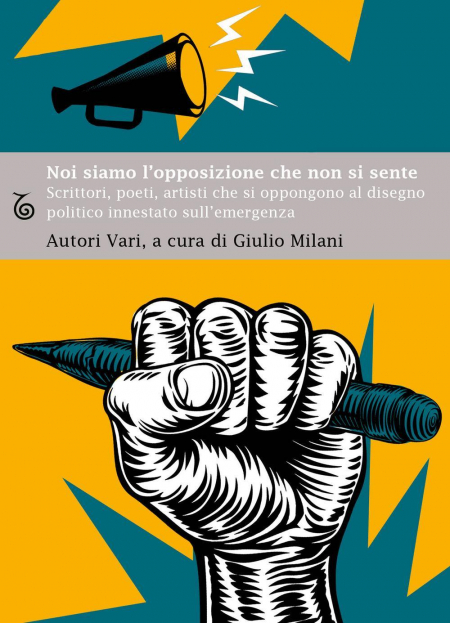 16552422655562-libronoisiamolopposizionechenonsisentescrittoripoetiartistichesioppongonoaldisegnopoliticoinnestatosullemergenzaeditoretranseuropaanno2021