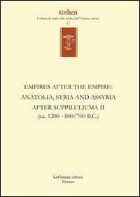 16552470064441-libroempiresaftertheempiresanatoliasyriaandassyriaaftersuppiluliumaedizingleseetedescavol2ca1200700bceditorelogismaanno2011